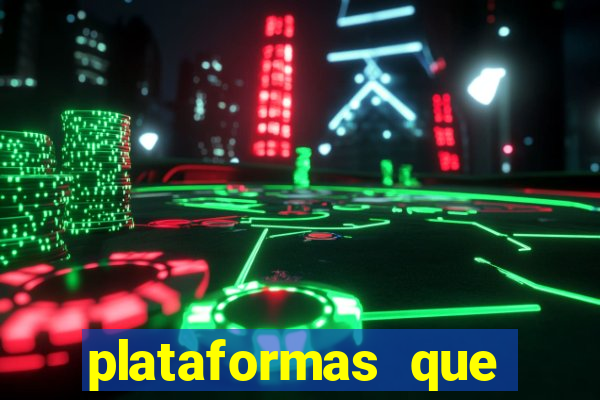 plataformas que estao pagando bem